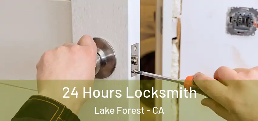  24 Hours Locksmith Lake Forest - CA