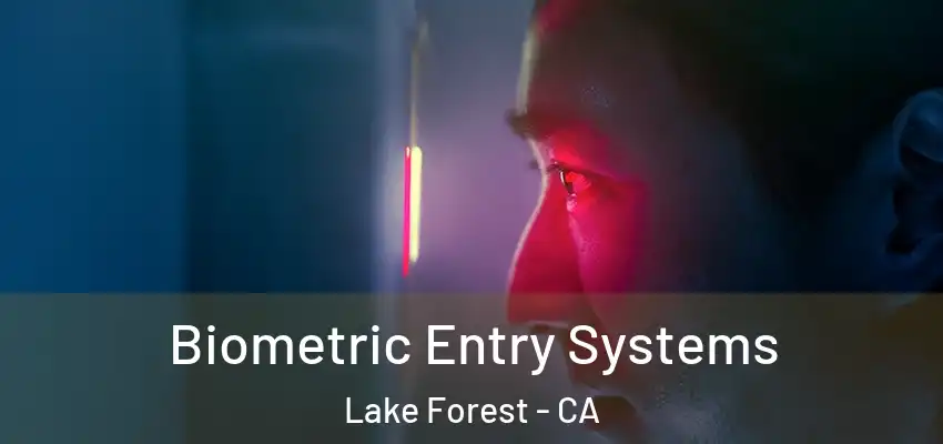  Biometric Entry Systems Lake Forest - CA