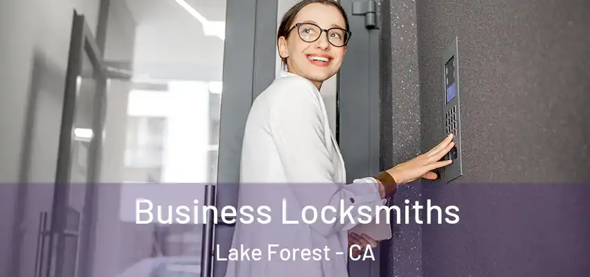  Business Locksmiths Lake Forest - CA