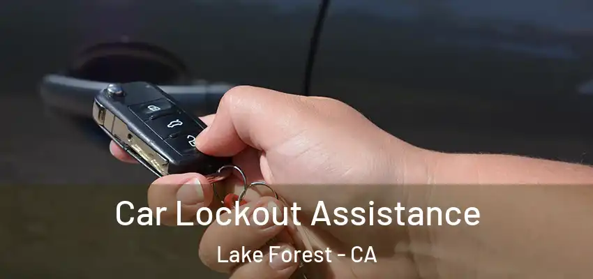  Car Lockout Assistance Lake Forest - CA