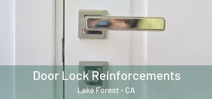  Door Lock Reinforcements Lake Forest - CA