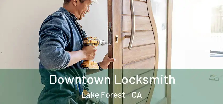  Downtown Locksmith Lake Forest - CA