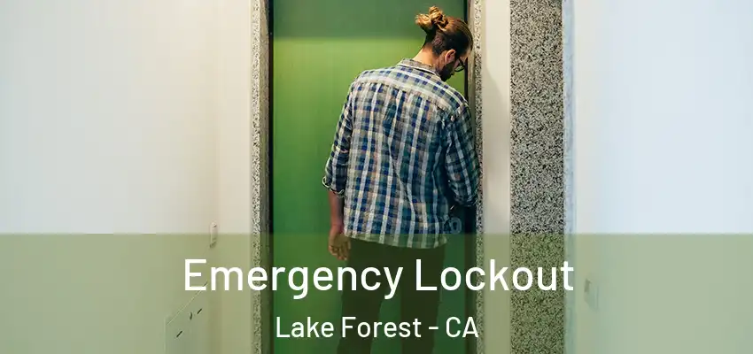  Emergency Lockout Lake Forest - CA