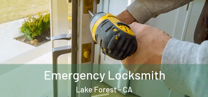  Emergency Locksmith Lake Forest - CA