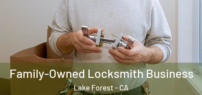  Family-Owned Locksmith Business Lake Forest - CA