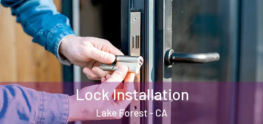 Lock Installation Lake Forest - CA