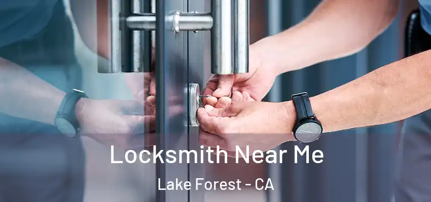  Locksmith Near Me Lake Forest - CA