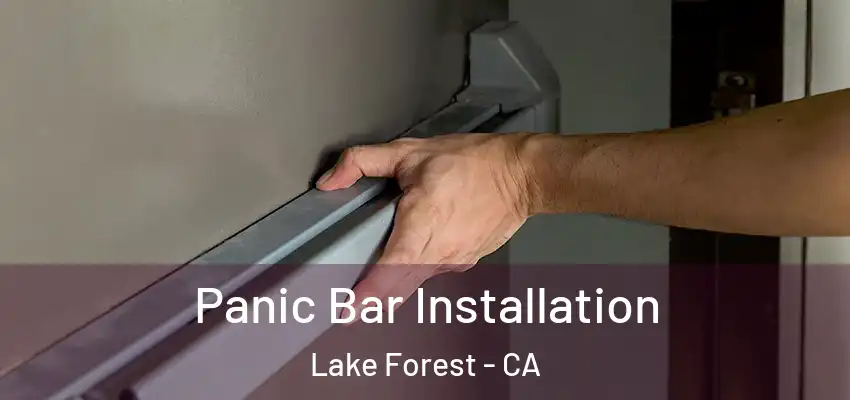 Panic Bar Installation Lake Forest - CA