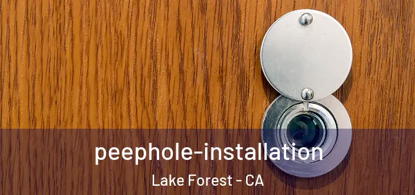  peephole-installation Lake Forest - CA
