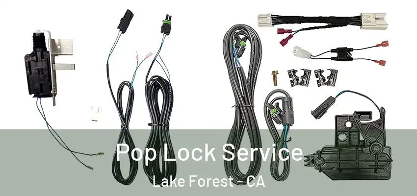 Pop Lock Service Lake Forest - CA