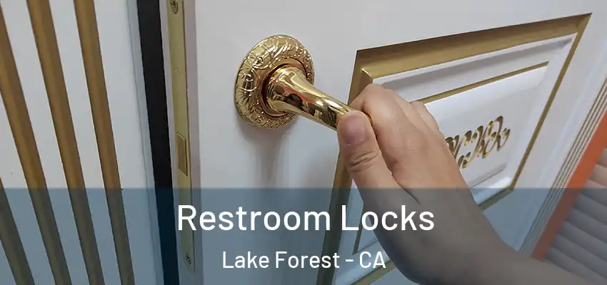 Restroom Locks Lake Forest - CA