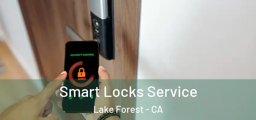  Smart Locks Service Lake Forest - CA