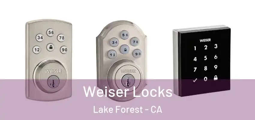  Weiser Locks Lake Forest - CA